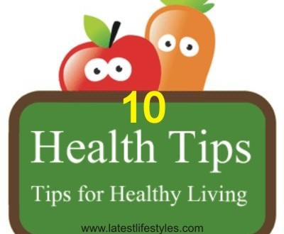 Top 10 Tips for Healthy Life